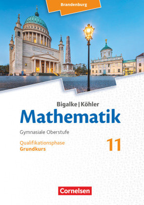Bigalke/Köhler: Mathematik - 11. Schuljahr - Brandenburg - Grundkurs Kuschnerow Horst, Ledworuski Gabriele