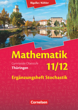Bigalke/Köhler: Mathematik - Thüringen - Ausgabe 2015 - 11./12. Schuljahr Cornelsen Verlag