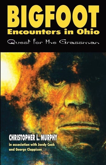 Bigfoot Encounters in Ohio Murphy Christoper