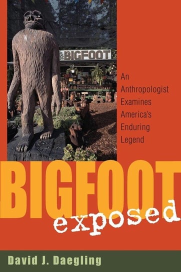 Bigfoot Exposed Daegling David J.
