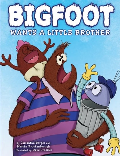 Bigfoot Wants a Little Brother Samantha Berger