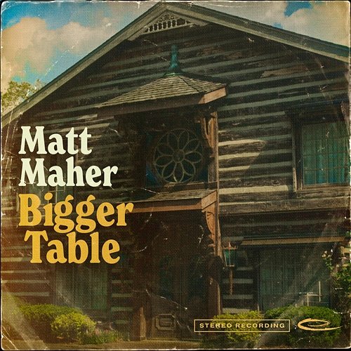 Bigger Table Matt Maher