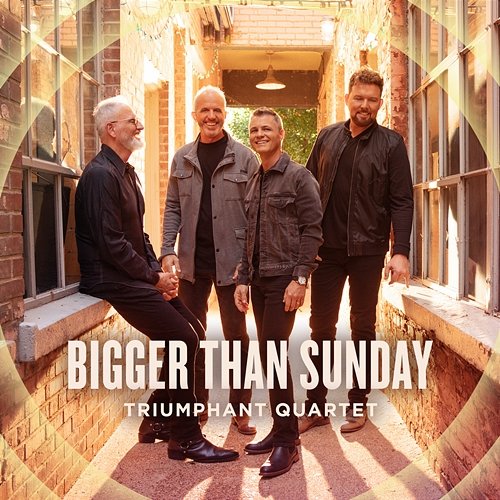 Bigger Than Sunday Triumphant Quartet