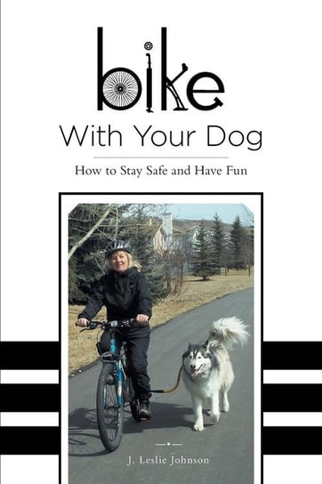 Bike With Your Dog Johnson J. Leslie