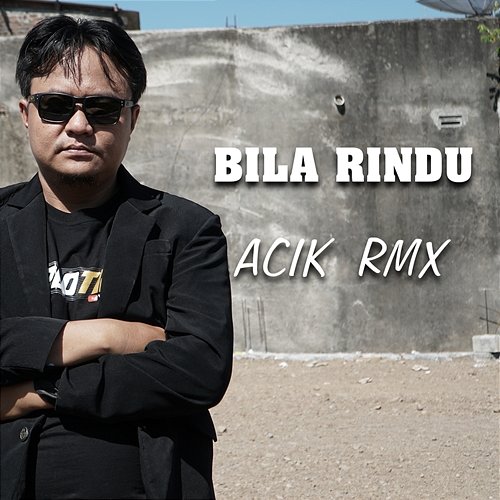 Bila Rindu Acik RMX