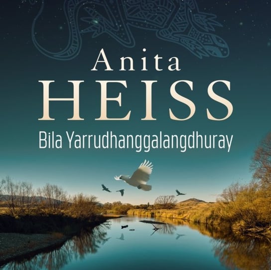 Bila Yarrudhanggalangdhuray Anita Heiss