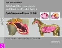 Bild-Text-Atlas zur Anatomie und Klinik des Pferdes 2 Hakola Susan, Riegel Ronald J.
