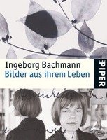 Bilder aus ihrem Leben Bachmann Ingeborg