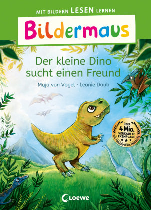 Bildermaus - Der kleine Dino sucht einen Freund Loewe Verlag