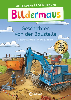 Bildermaus - Geschichten von der Baustelle Loewe Verlag