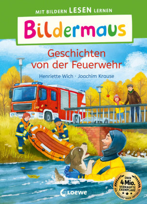 Bildermaus - Geschichten von der Feuerwehr Loewe Verlag
