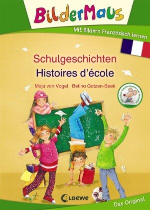 Bildermaus - Mit Bildern Französisch lernen - Schulgeschichten / Histoires d'école Loewe Verlag