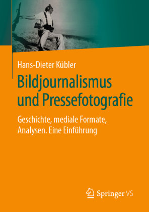 Bildjournalismus und Pressefotografie Springer, Berlin