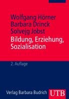 Bildung, Erziehung, Sozialisation Horner Wolfgang, Drinck Barbara, Jobst Solvejg