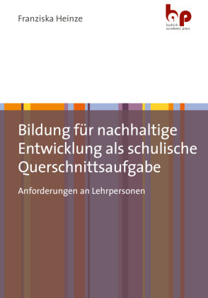 Bildung für nachhaltige Entwicklung als schulische Querschnittsaufgabe Verlag Barbara Budrich