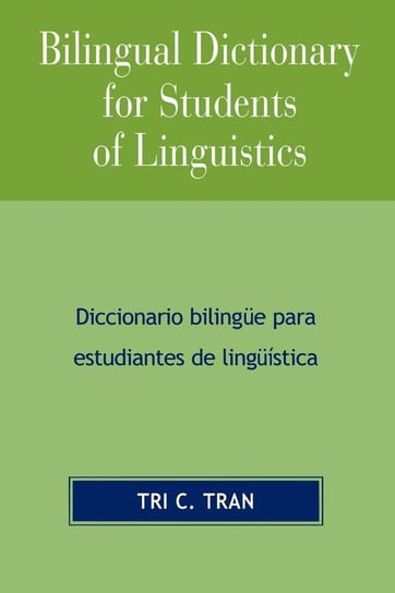 Bilingual Dictionary for Students of Linguistics Tran Tri C.