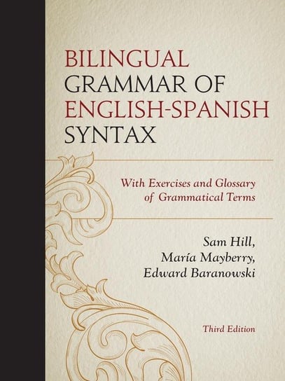 Bilingual Grammar of English-Spanish Syntax Hill Sam