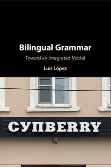 Bilingual Grammar: Toward an Integrated Model Opracowanie zbiorowe