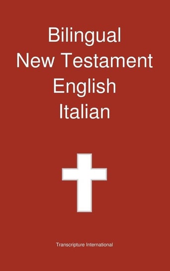 Bilingual New Testament, English - Italian Transcripture International