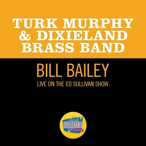 Bill Bailey Turk Murphy & Dixieland Brass Band