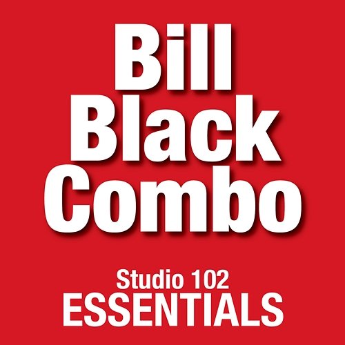 Bill Black Combo: Studio 102 Essentials Bill Black Combo
