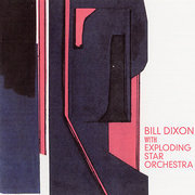 Bill Dixon with Expolding Star Orchestra Dixon Bill
