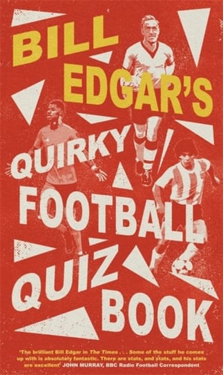 Bill Edgars Quirky Football Quiz Book Edgar Bill