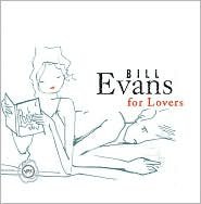 Bill Evans for Lovers Evans Bill