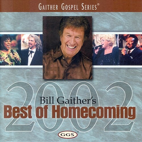 Bill Gaither's Best Of Homecoming 2002 Bill & Gloria Gaither