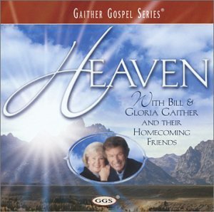 Bill & Gloria Gaither-Heaven Various Artists