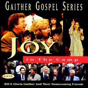 Bill & Gloria Gaither-Joy In The Camp Various Artists