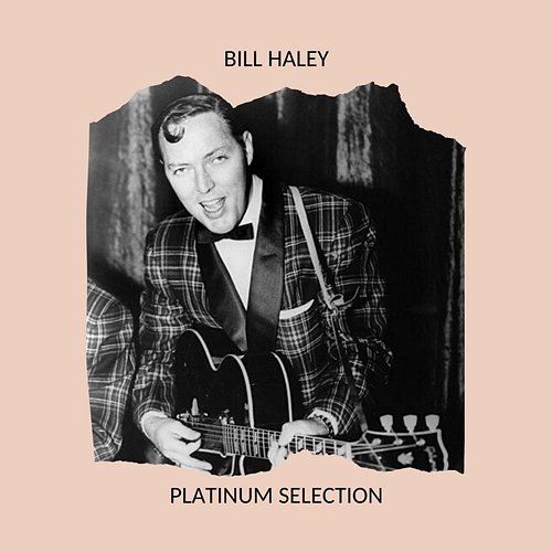 Bill Haley - Platinum Selection Bill Haley