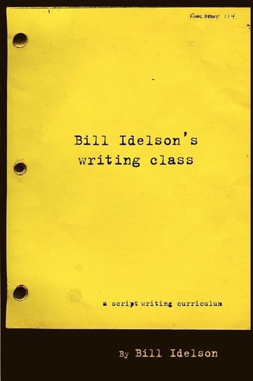 Bill Idelson's Writing Class Idelson Bill