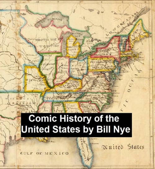 Bill Nye's Comic History of the United States Nye Bill