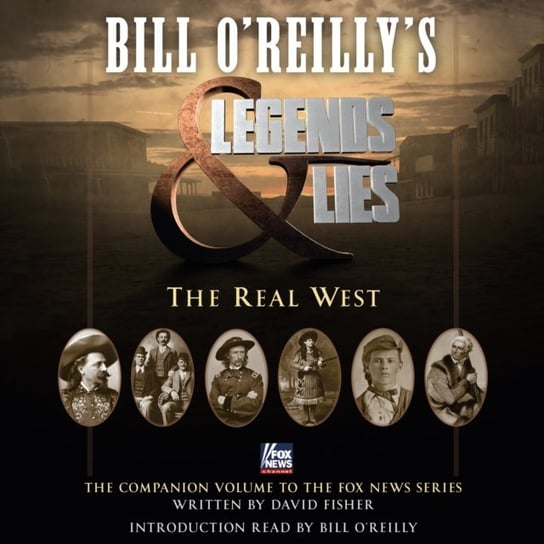 Bill O'Reilly's Legends and Lies: The Real West O'Reilly Bill, Fisher David
