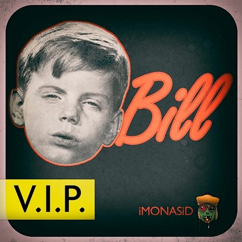 Bill V.I.P. iMONASiD