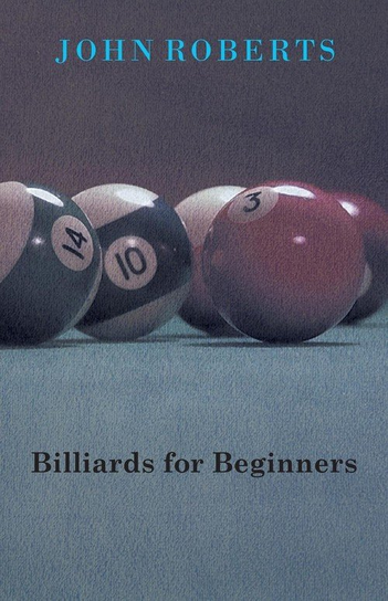 Billiards for Beginners Roberts John