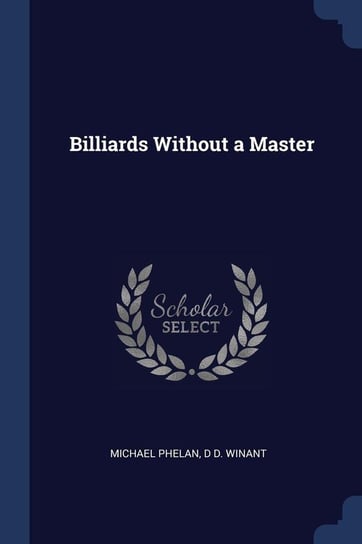 Billiards Without a Master Phelan Michael
