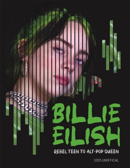 Billie Eilish: Rebel Teen to Alt-Pop Queen Mr Kevin Pettman