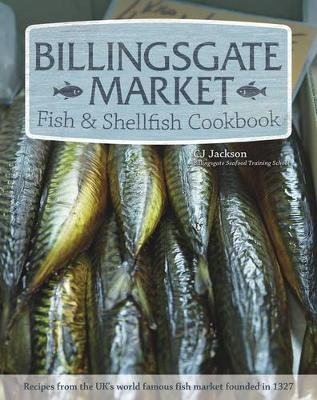 Billingsgate Market Fish & Shellfish Cookbook Jackson C. J.