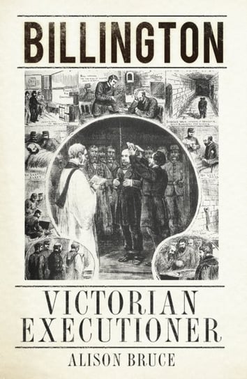 Billington: Victorian Executioner Alison Bruce