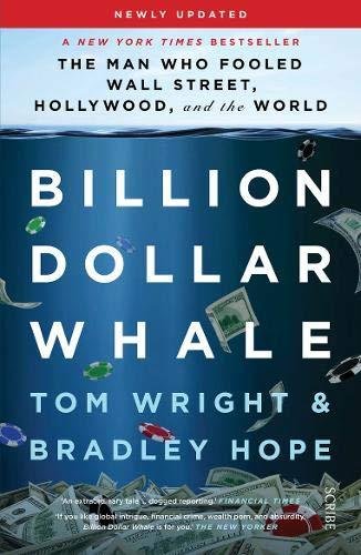 Billion Dollar Whale: the bestselling investigation into the financial fraud of the century Wright Tom, Hope Bradley