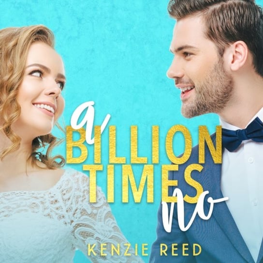 Billion Times No Kenzie Reed, Eaton Natalie, Patrick Lawlor