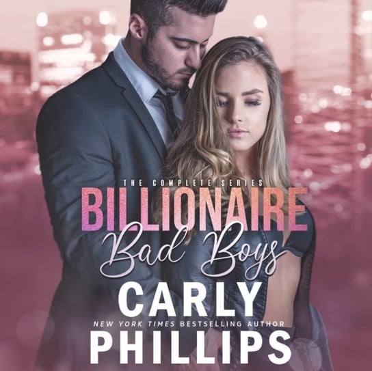 Billionaire Bad Boys Box Set Phillips Carly
