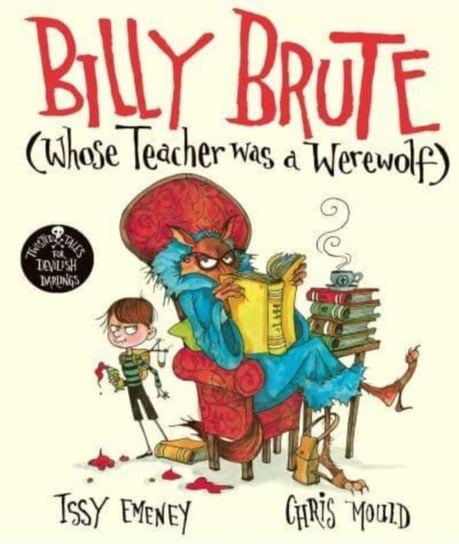 Billy Brute Whose Teacher Was a Werewolf Issy Emeney