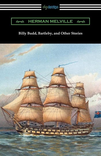 Billy Budd, Bartleby, and Other Stories Melville Herman