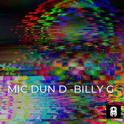 Billy G Mic Dun D