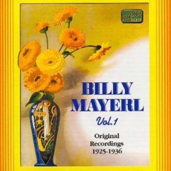 Billy Mayerl: Original Recordings 1925 - 1936. Volume 1 Mayerl Billy
