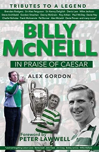 Billy McNeil: In Praise of Caesar Gordon Alex