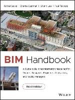 BIM Handbook Sacks Rafael, Eastman Chuck, Lee Ghang, Teicholz Paul